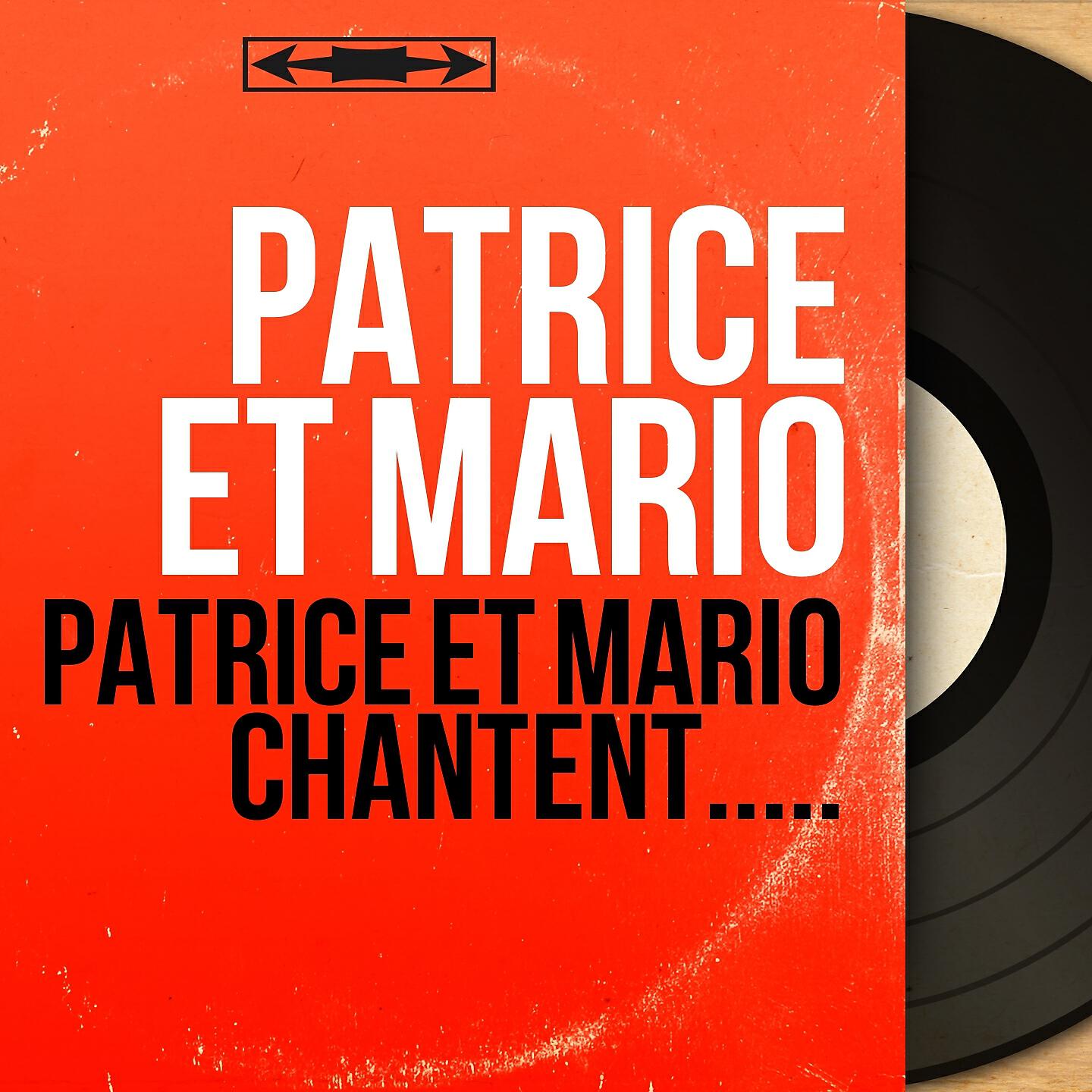 Patrice et Mario - Je t'aimerai, t'aimerai