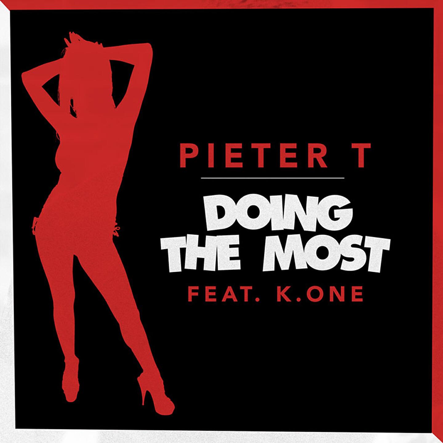 Pieter T - Doing the Most