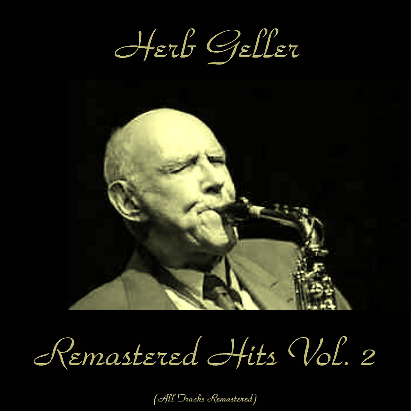 Herb Geller & His All Stars - Everything's Coming up Roses (Remastered 2016)