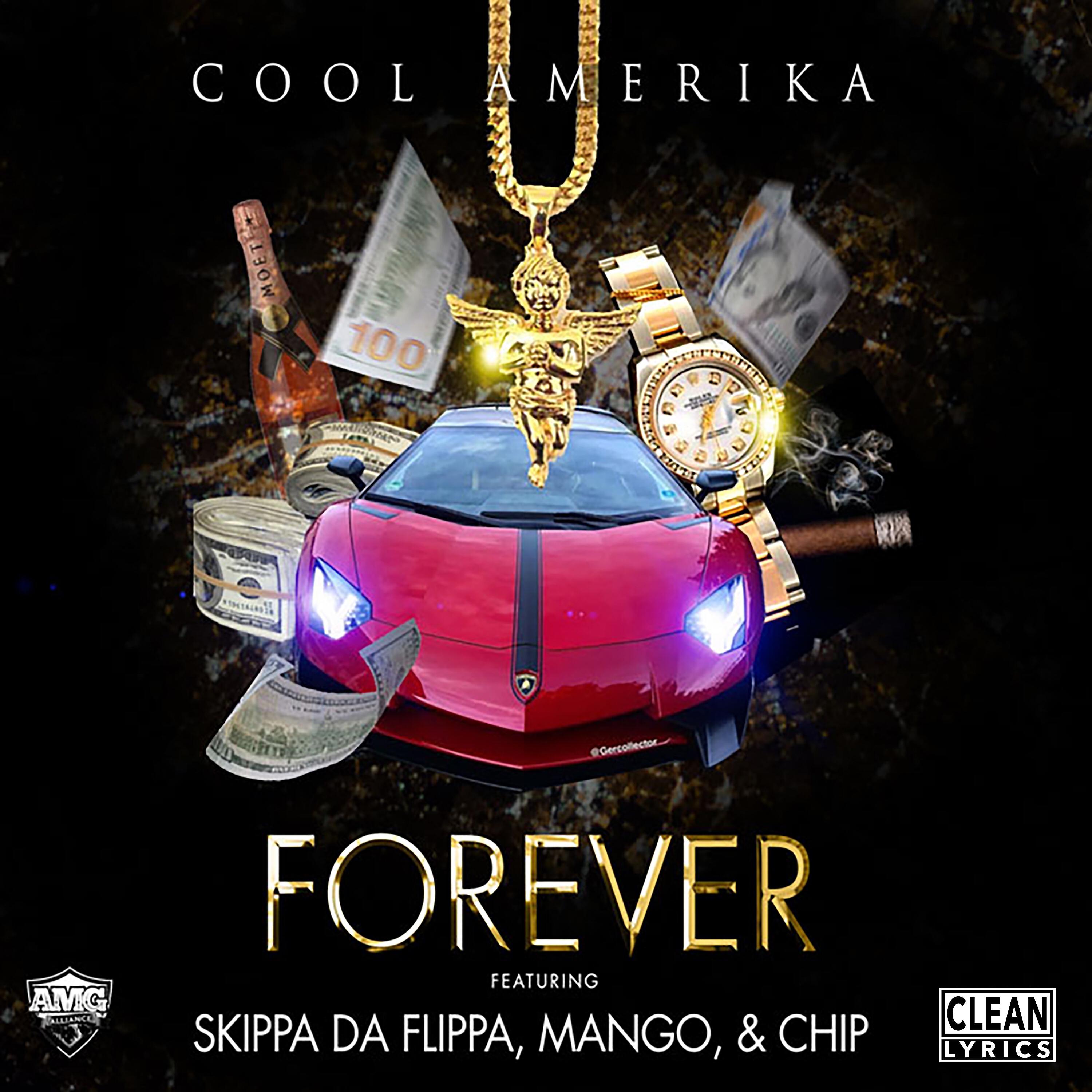 Cool Amerika - Forever (feat. Skippa da Flippa, Mango & Chip)