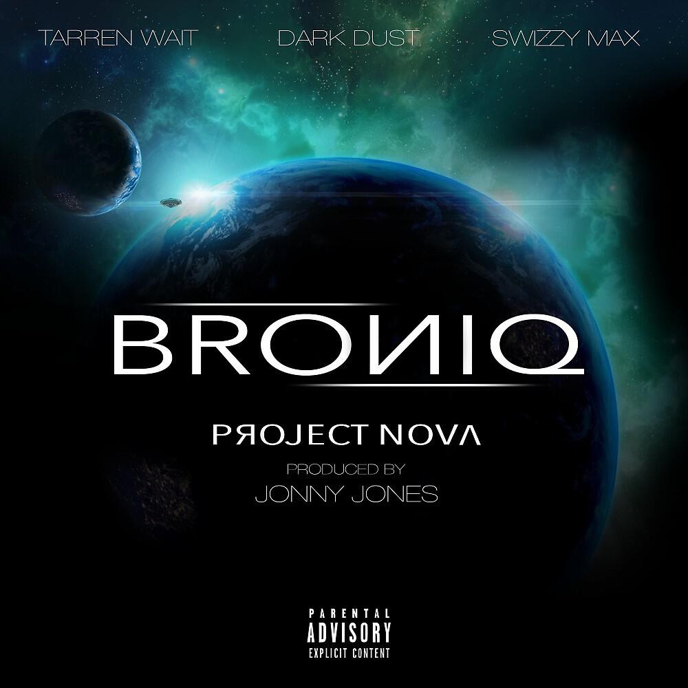 BRONIQ - Project Nova