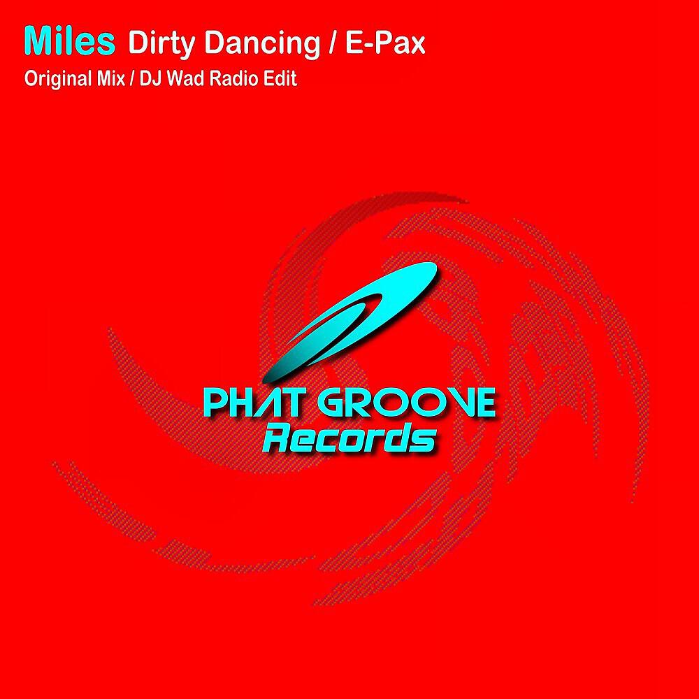 Miles - Dirty Dancing (Original Mix)