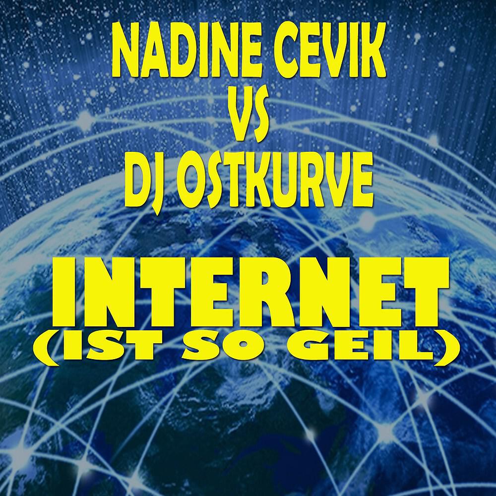Nadine Cevik vs. DJ Ostkurve - Internet (Ist so geil) [Rob & Chris Edit]