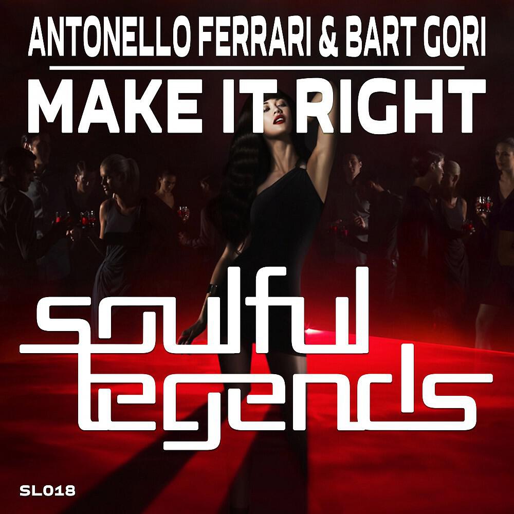 Antonello Ferrari & Bart Gori - Make It Right (Original Mix)