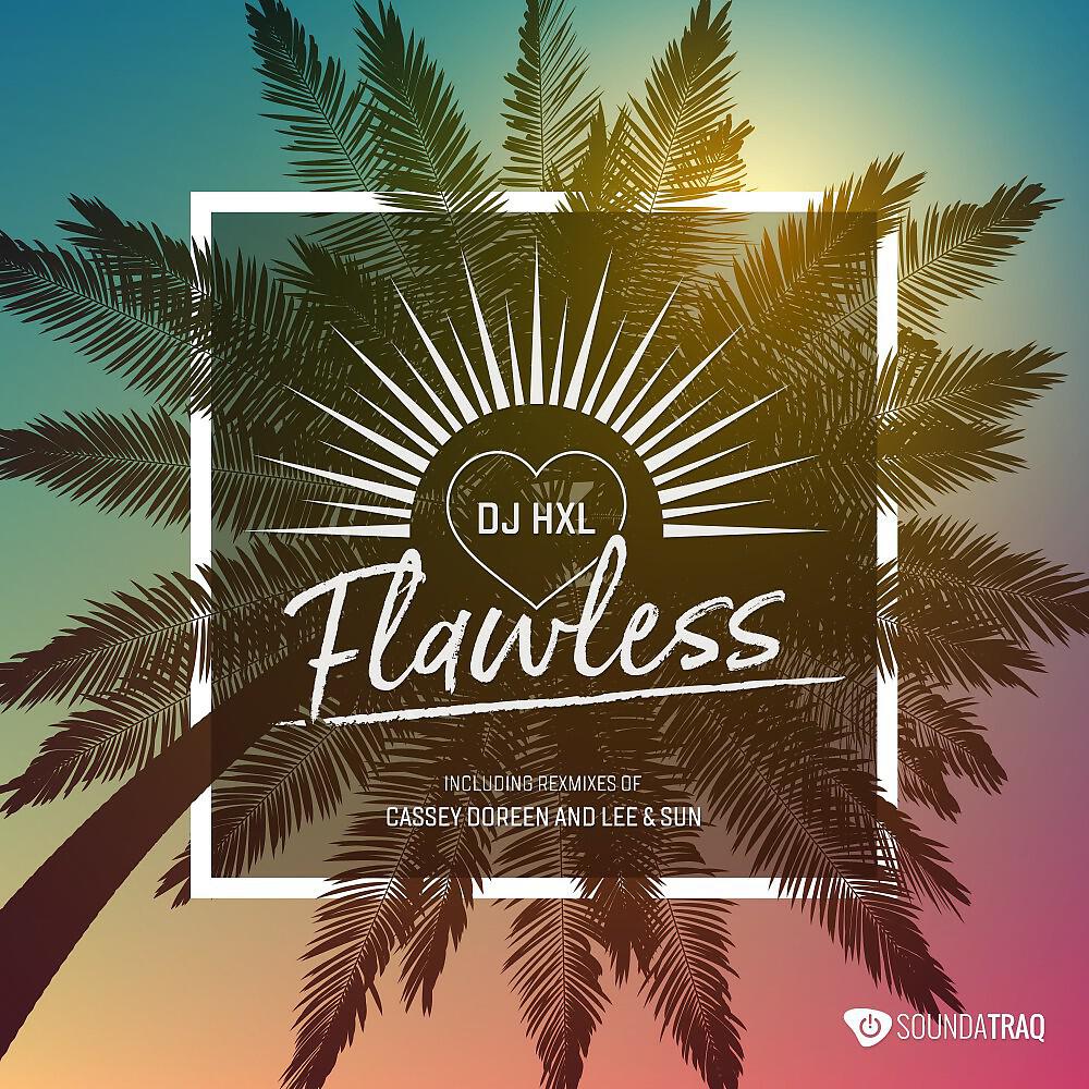 DJ HXL - Flawless (Cassey Doreen Remix)