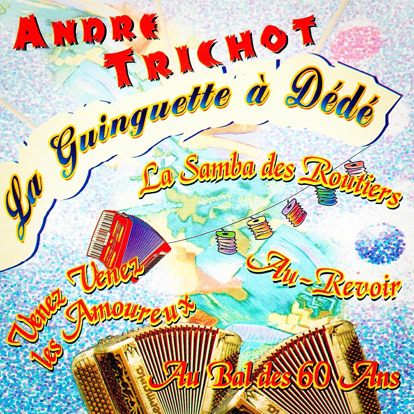 Andre Trichot - Venez venez les amoureux