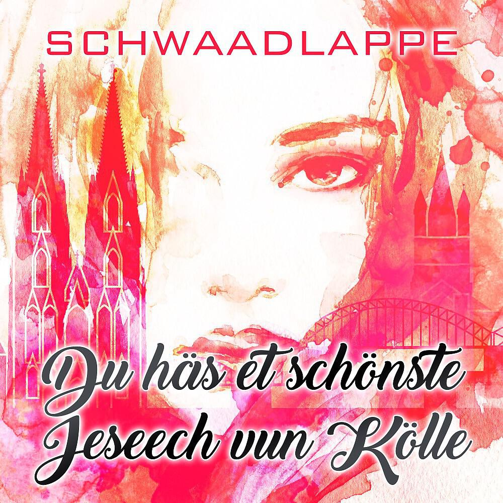 Schwaadlappe - Du häs et schönste Jeseech vun Kölle (Instrumental Version)