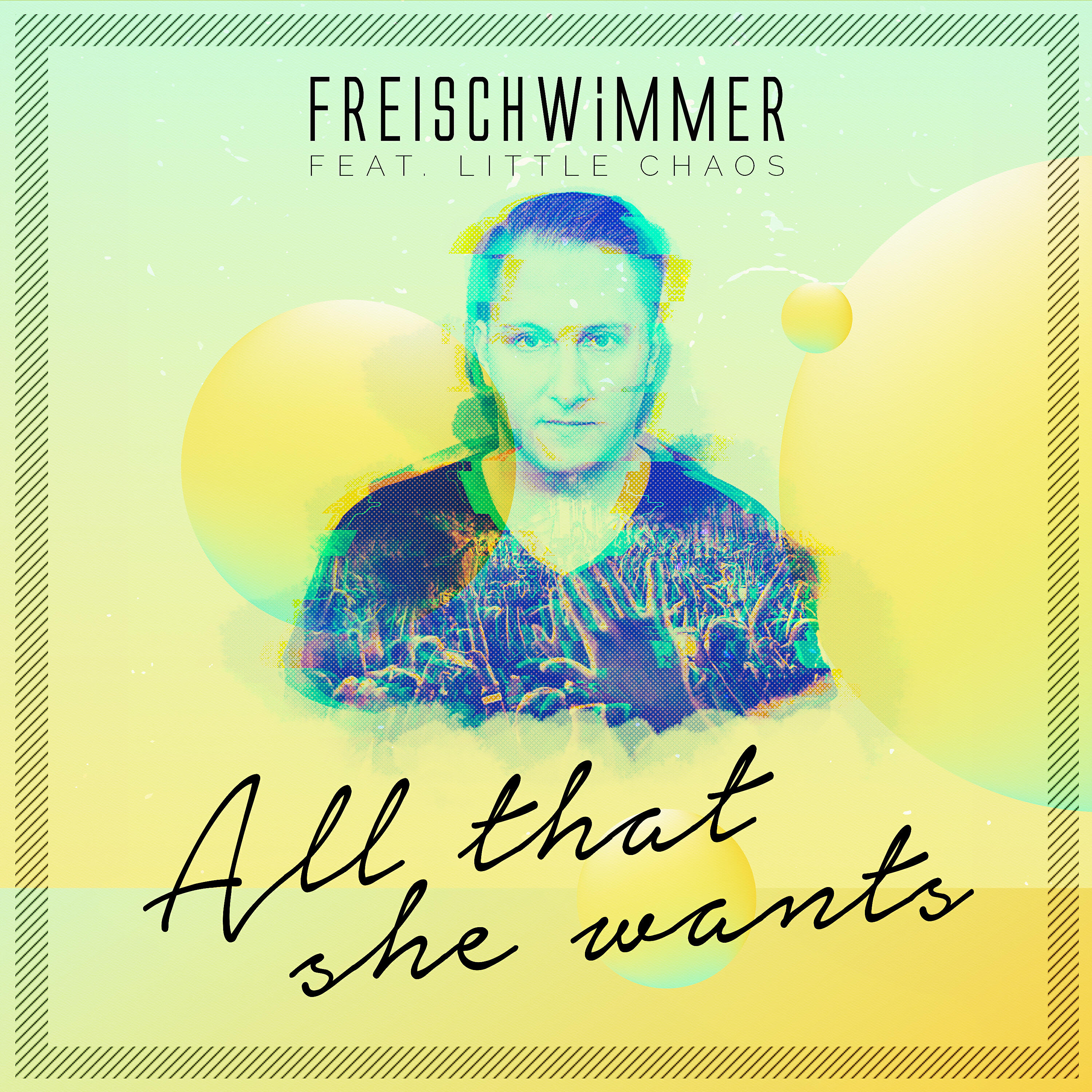 Freischwimmer - All That She Wants (feat. Little Chaos)