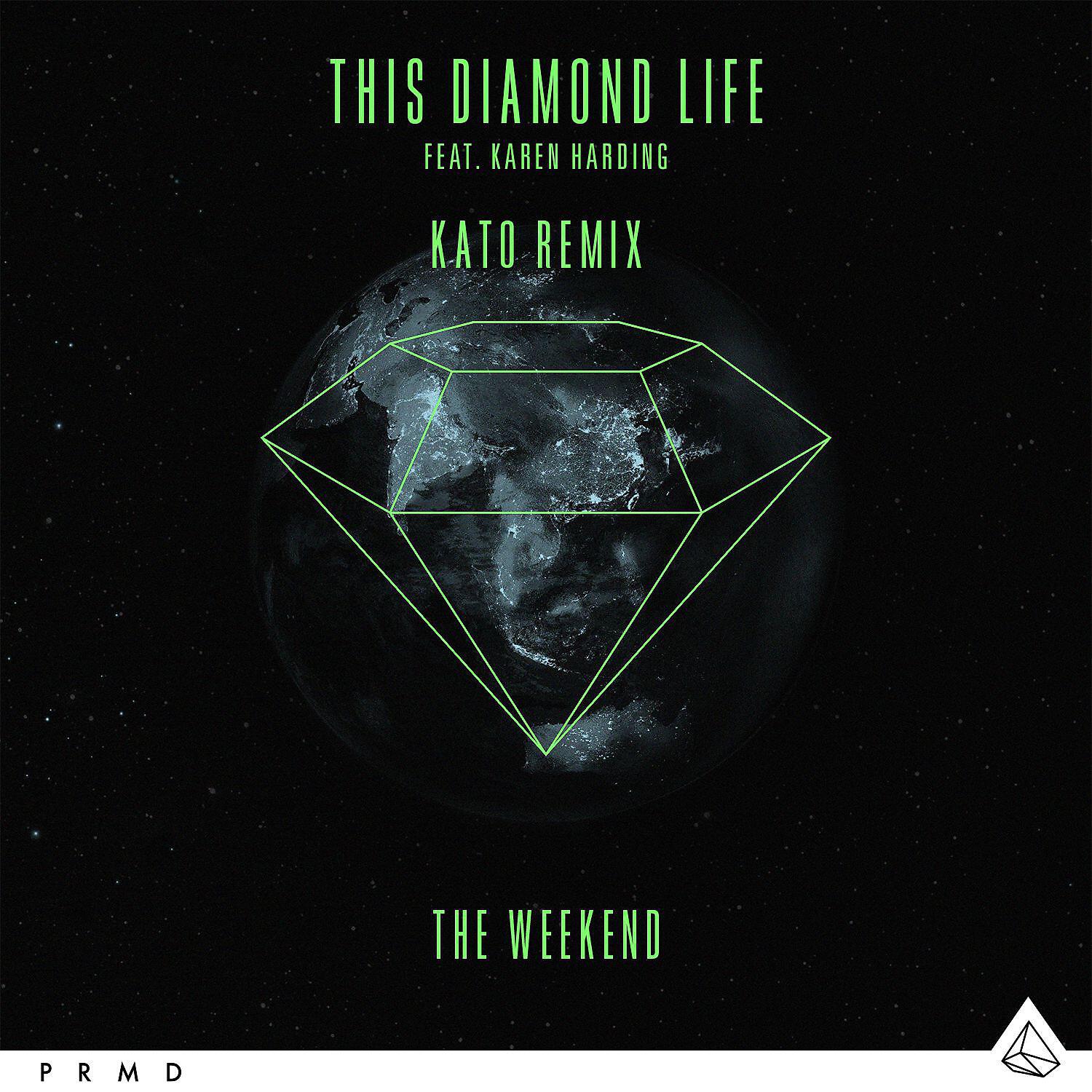 This Diamond Life - The Weekend (feat. Karen Harding) [Kato Remix Extended]