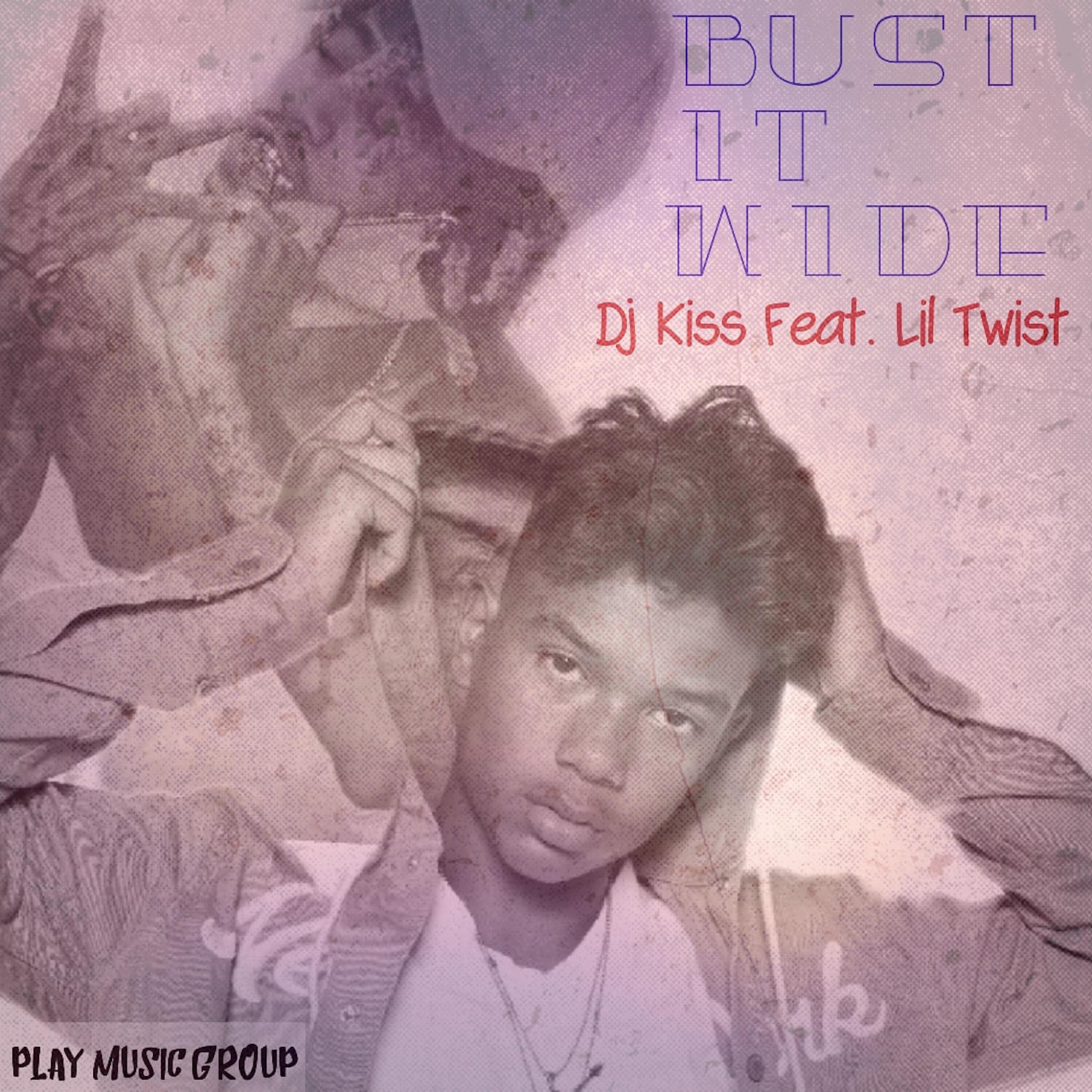 DJ Kiss - Bust It Wide (feat. Lil Twist)