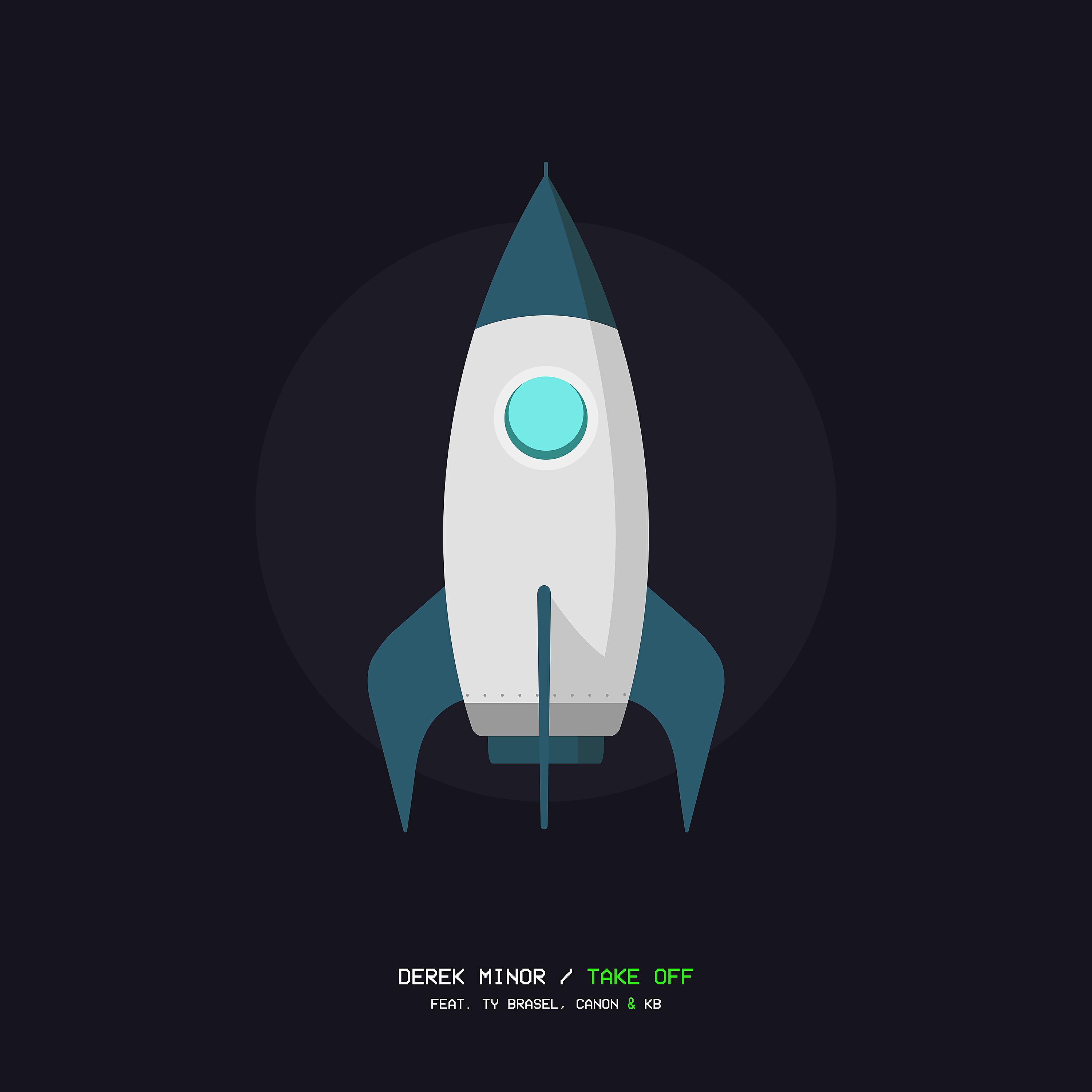 Derek Minor - Take Off (feat. Canon, KB & Ty Brasel)