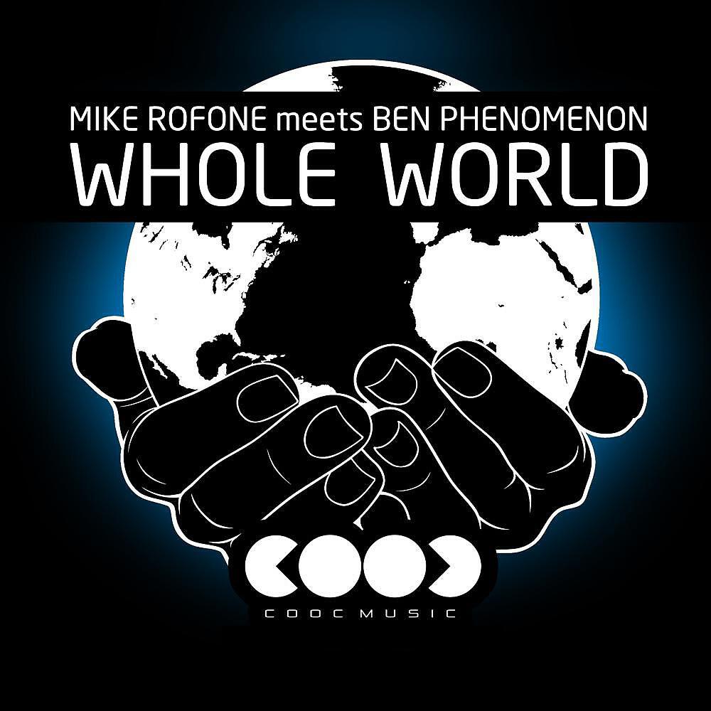 Mike Rofone Meets Ben Phenomenon - Whole World (Club Mix)