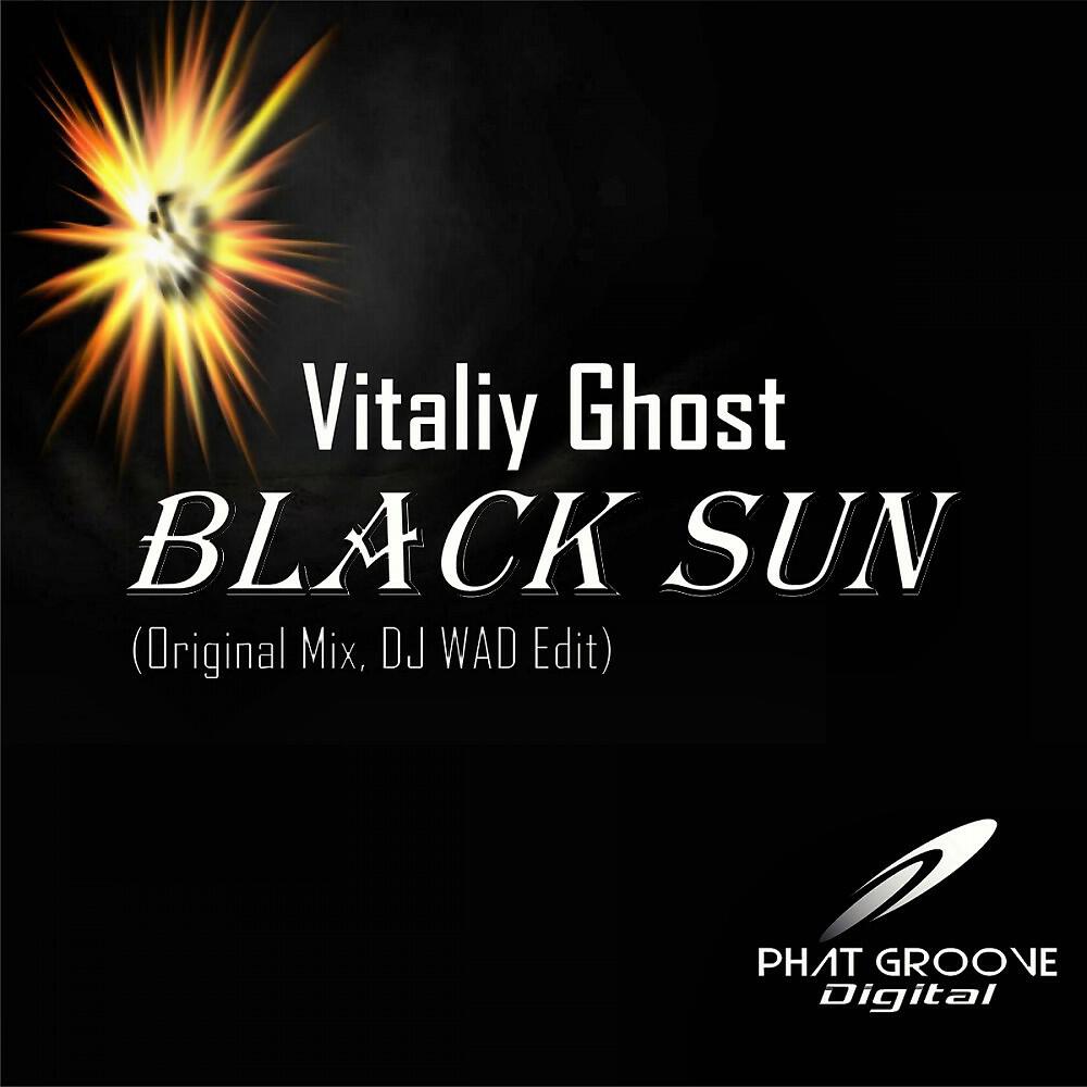 Vitaliy Ghost - Black sun (DJ WAD Edit)