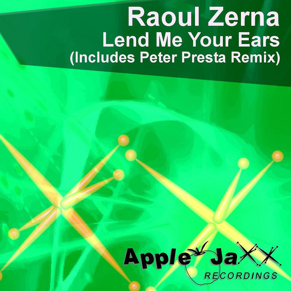 Raoul Zerna - Lend Me Your Ears (Peter Presta Apple Jaxx Mix)