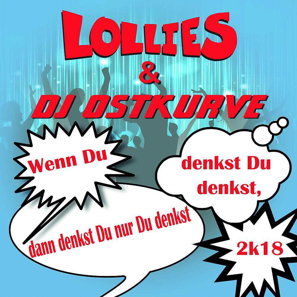 Lollies - Wenn Du denkst Du denkst, dann denkst Du nur, Du denkst (Hit-Version)