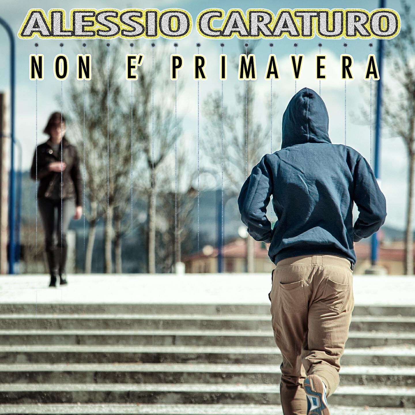 Alessio Caraturo - Non è primavera