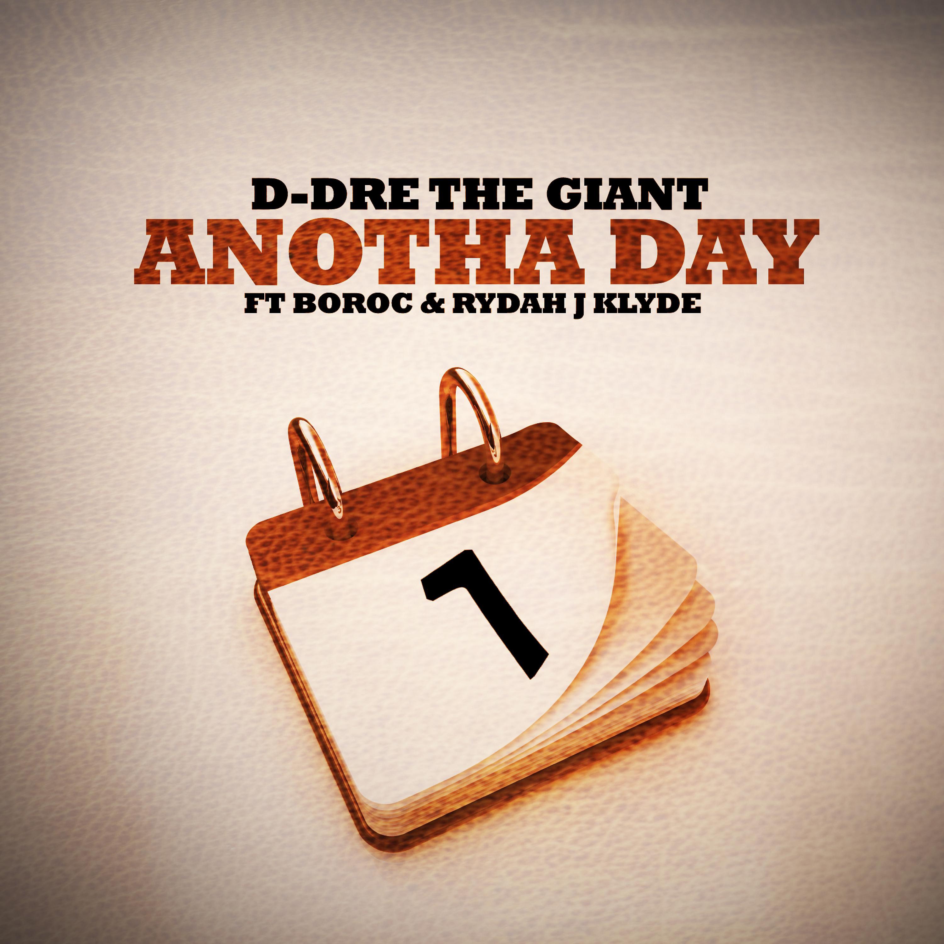 D-DreTheGiant - Anotha Day (feat. Bo-Roc & Rydah J. Klyde)