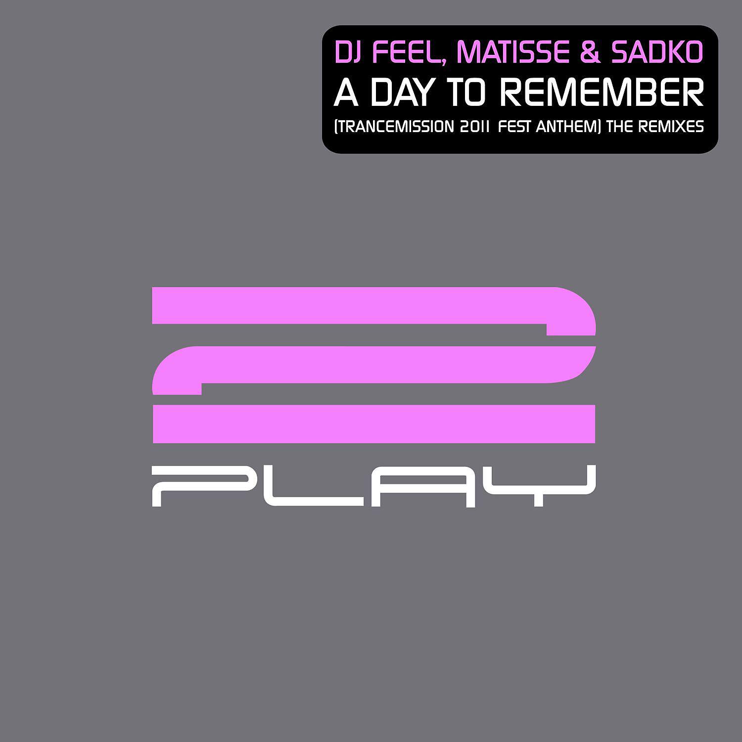 Matisse & Sadko - A Day To Remember (Trancemission 2011 Fest Anthem) [Erick Strong Remix]