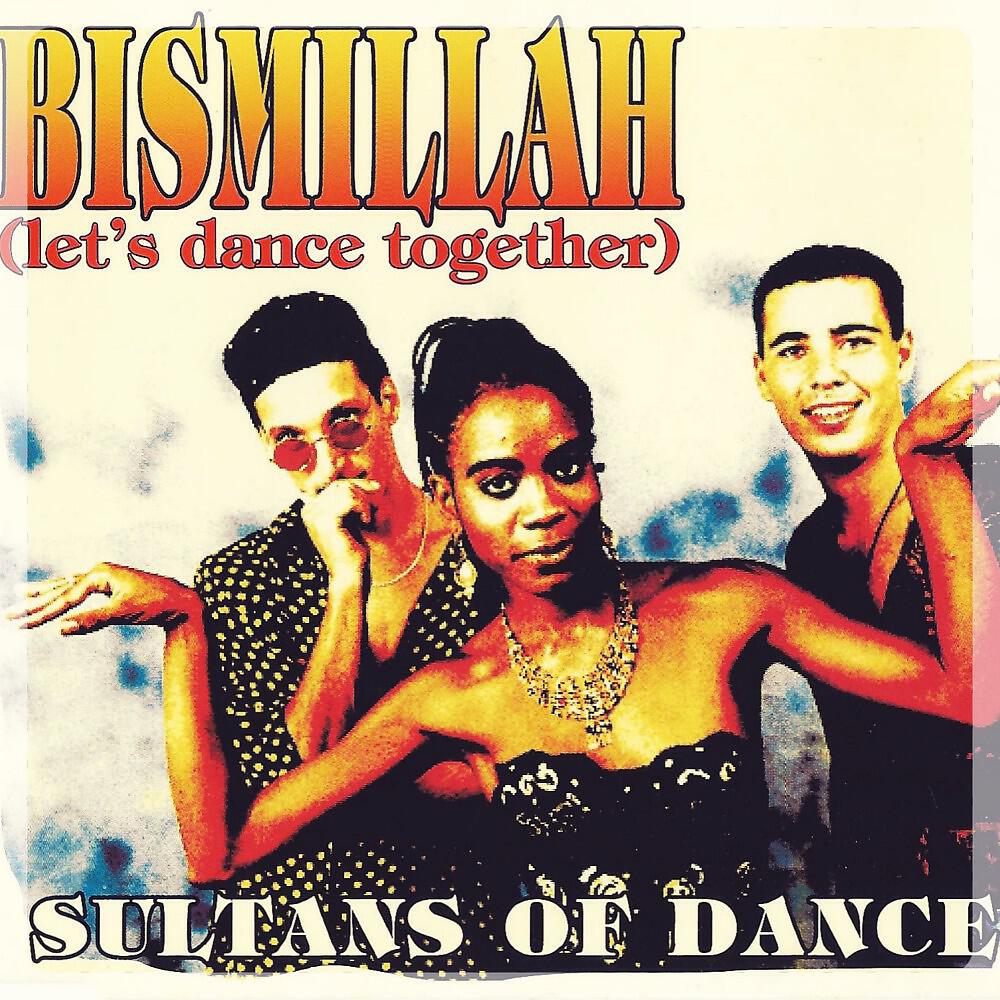 Sultans Of Dance - Bismillah ( Let's Dance Together ) [Radio Version]