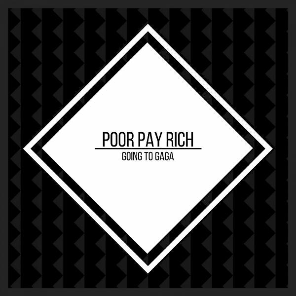 Poor Pay Rich - Going to Gaga (Carter Walker Remix)