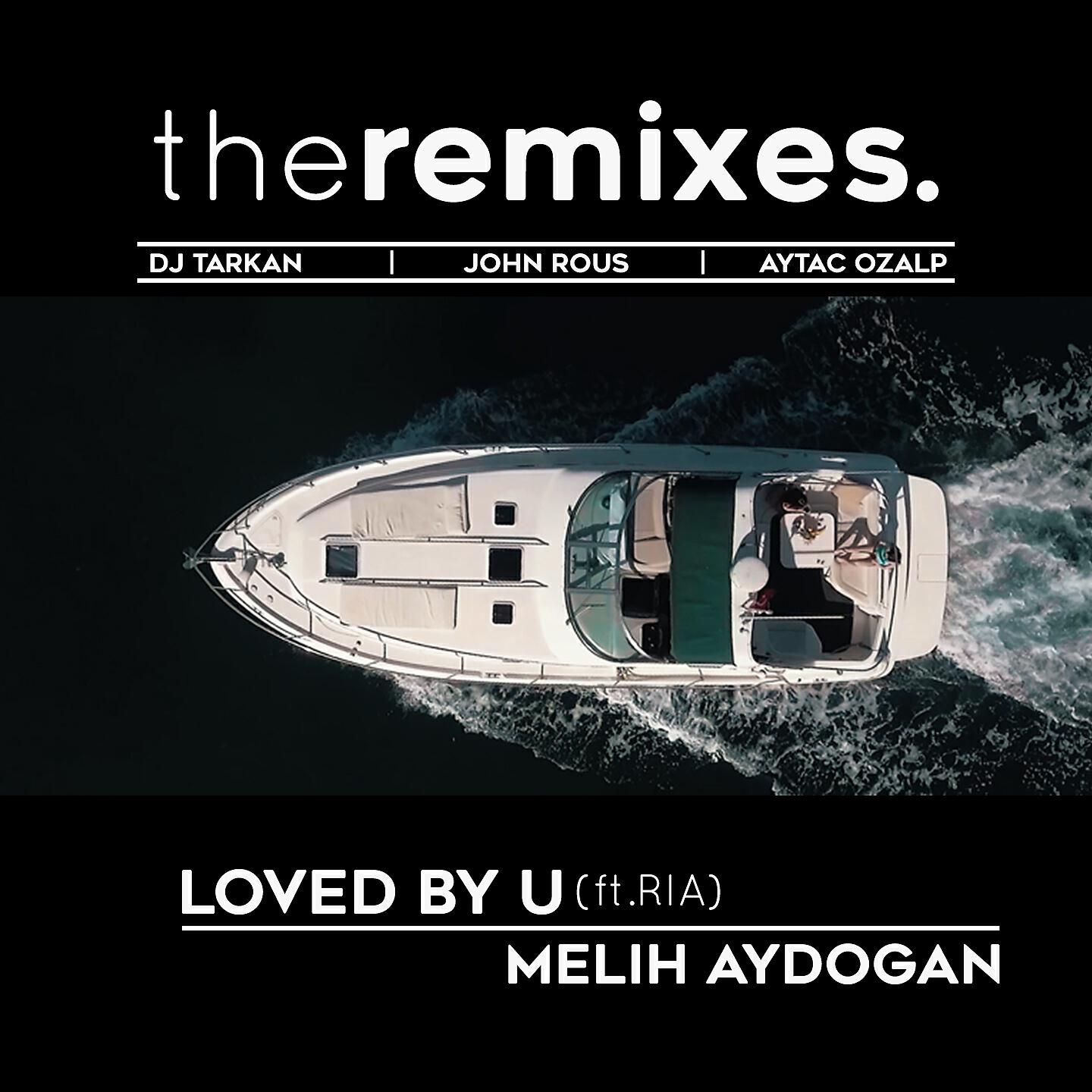 Melih Aydogan - Loved by You (DJ Tarkan Remix) (Radio Edit)