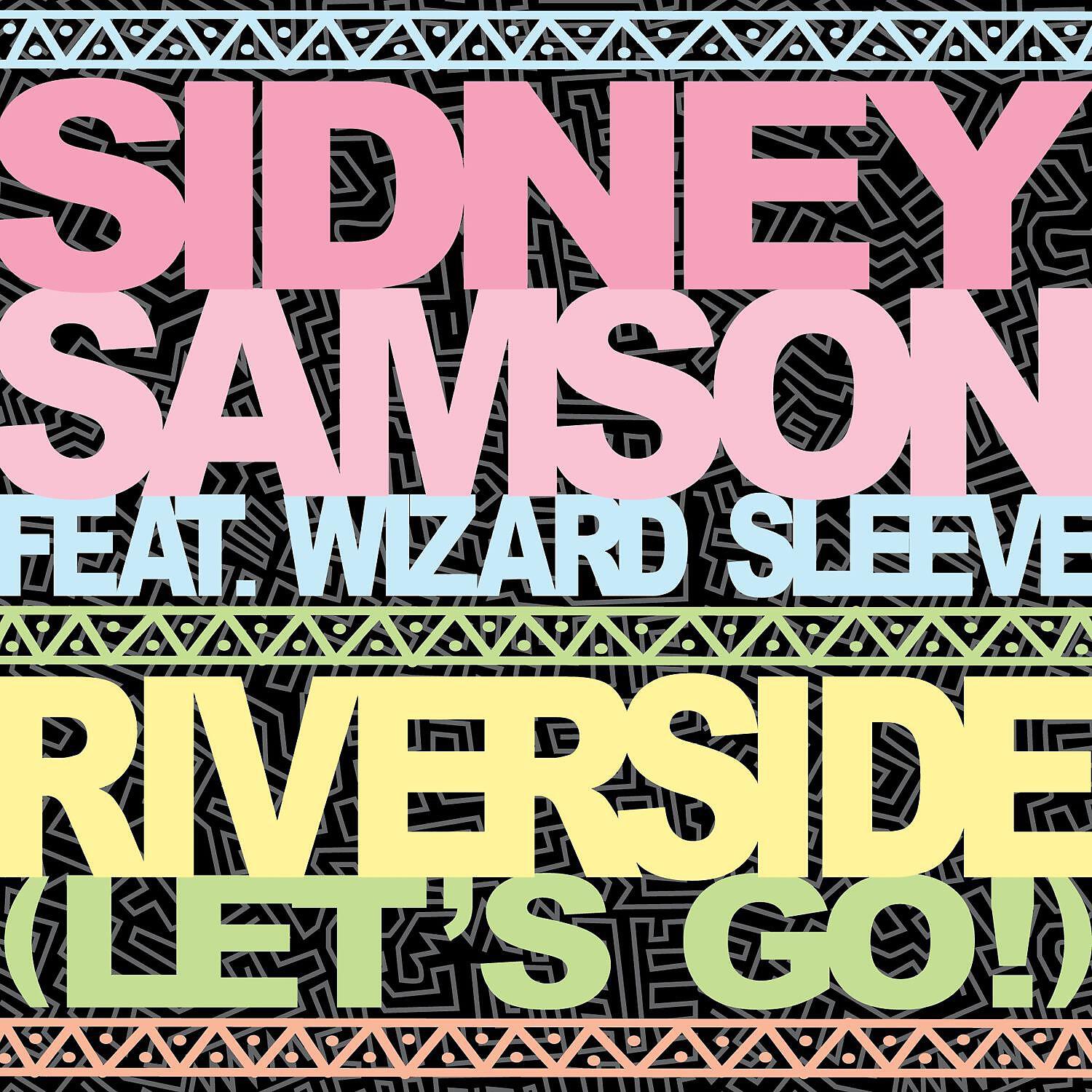 Sidney Samson - Riverside (Let's Go!) [feat. Wizard Sleeve] [TC Edit]