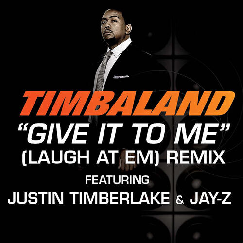 Timbaland - Give It To Me (Laugh At Em) Remix (Radio Edit)