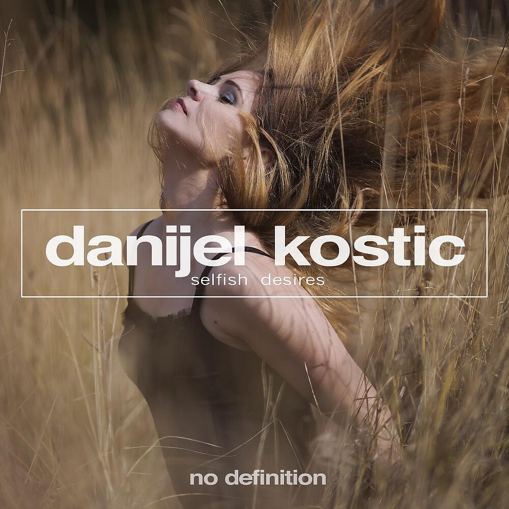 Danijel Kostic - Selfish Desires (Instrumental Club Mix)
