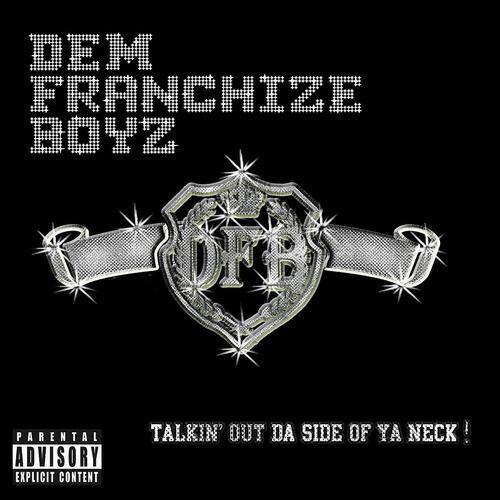 Dem Franchize Boyz - Talkin’ Out Da Side Of Ya Neck