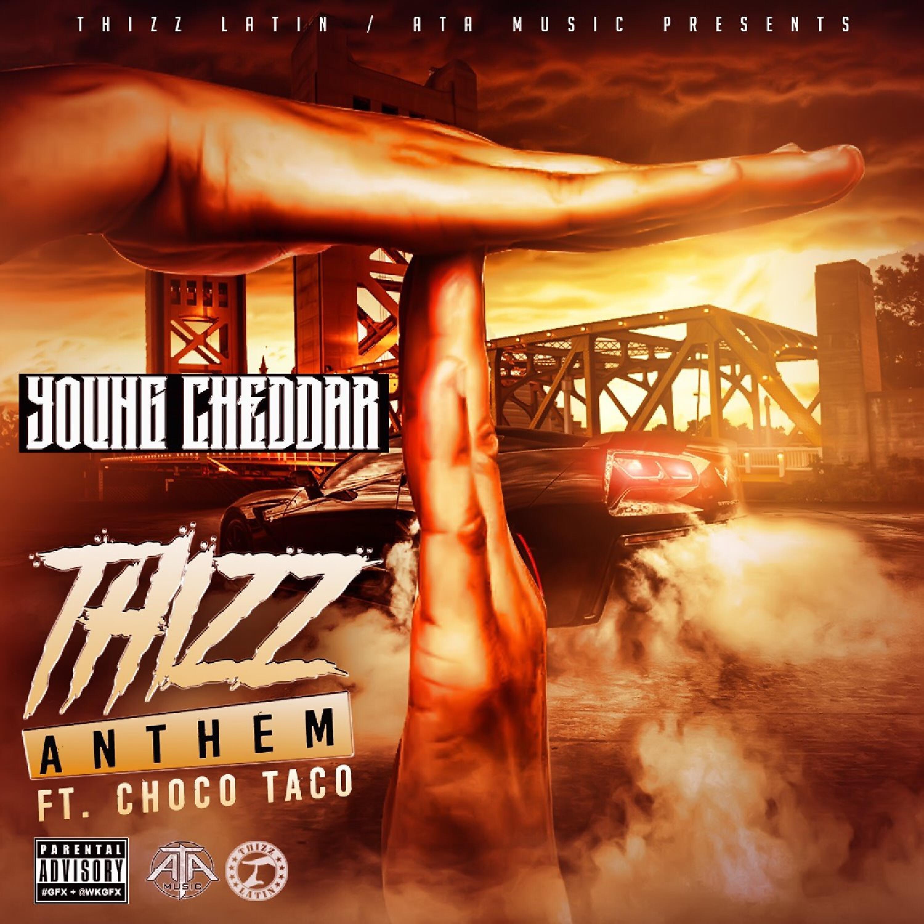 Young Cheddar - Thizz Anthem (feat. Choco Taco)