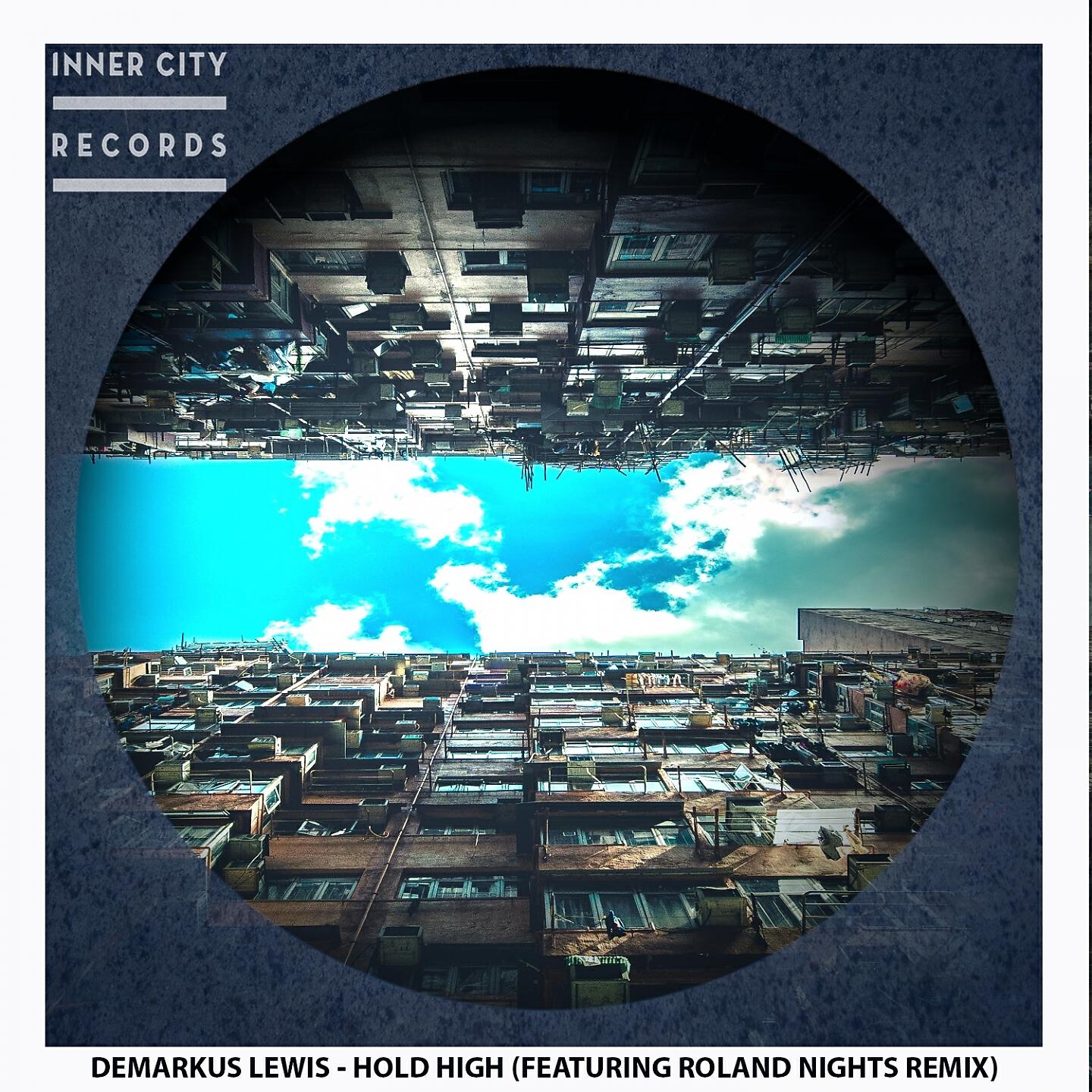 DeMarkus Lewis - Hold High (Roland Nights Remix)