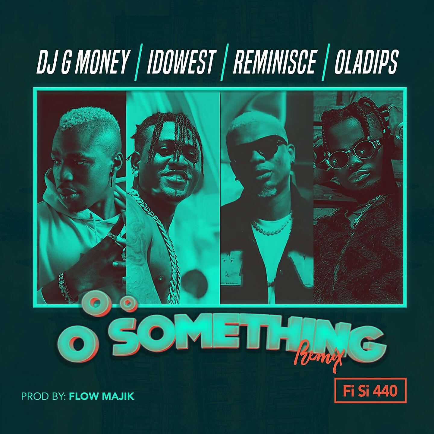Idowest - Oo Something (Remix Fi Si 440)