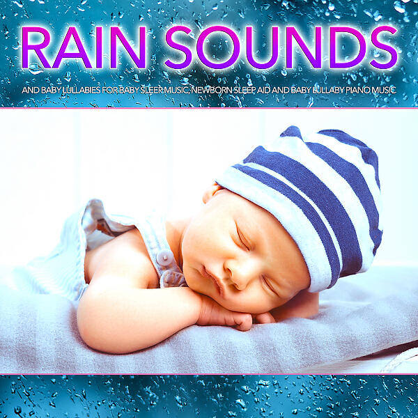 Baby Music - Rain Sounds Baby Sleep Aid (feat. Sleep Songs with Nature Sounds)