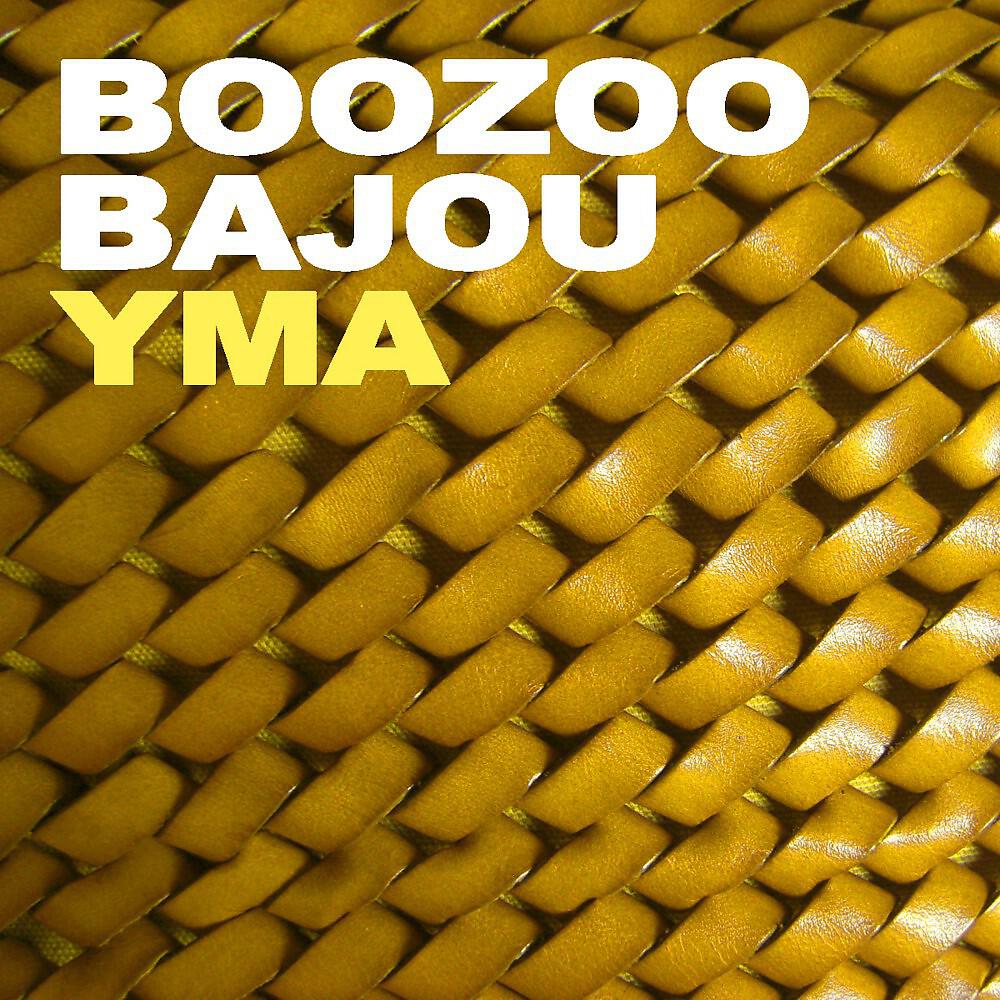 Boozoo Bajou - YMA