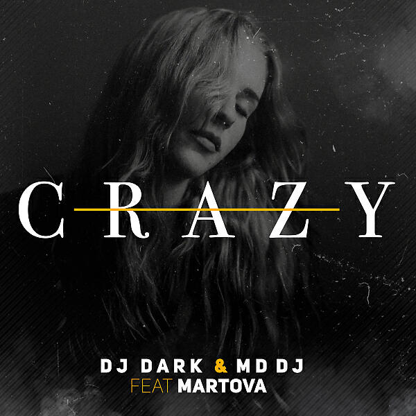 Dj Dark - Crazy (feat. Martova)