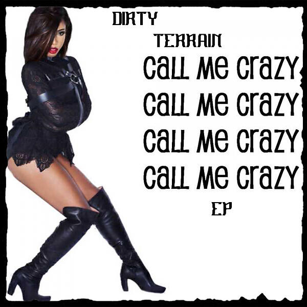 Dirty Terrain - Call Me Crazy (Original Mix)