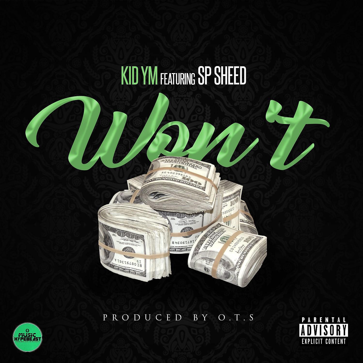 Kid Ym - Won't (feat. Sp Sheed)