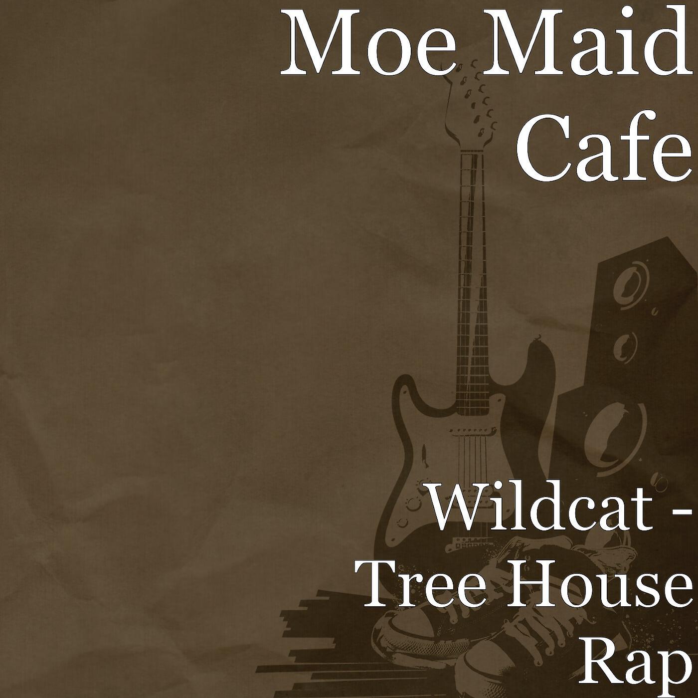 Moe Maid Cafe - Wildcat (Tree House Rap)