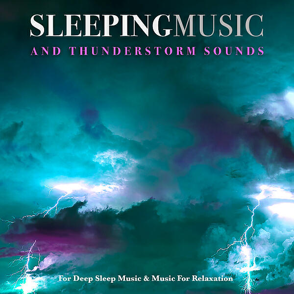 Sleeping Music - Thunderstorm Sleep