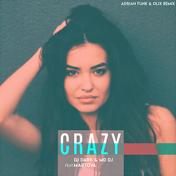 Dj Dark - Crazy (feat. Martova) (Adrian Funk & Olix Remix)