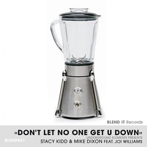 Stacy Kidd - Don't Let No One Get U Down (Beat Down Mix)