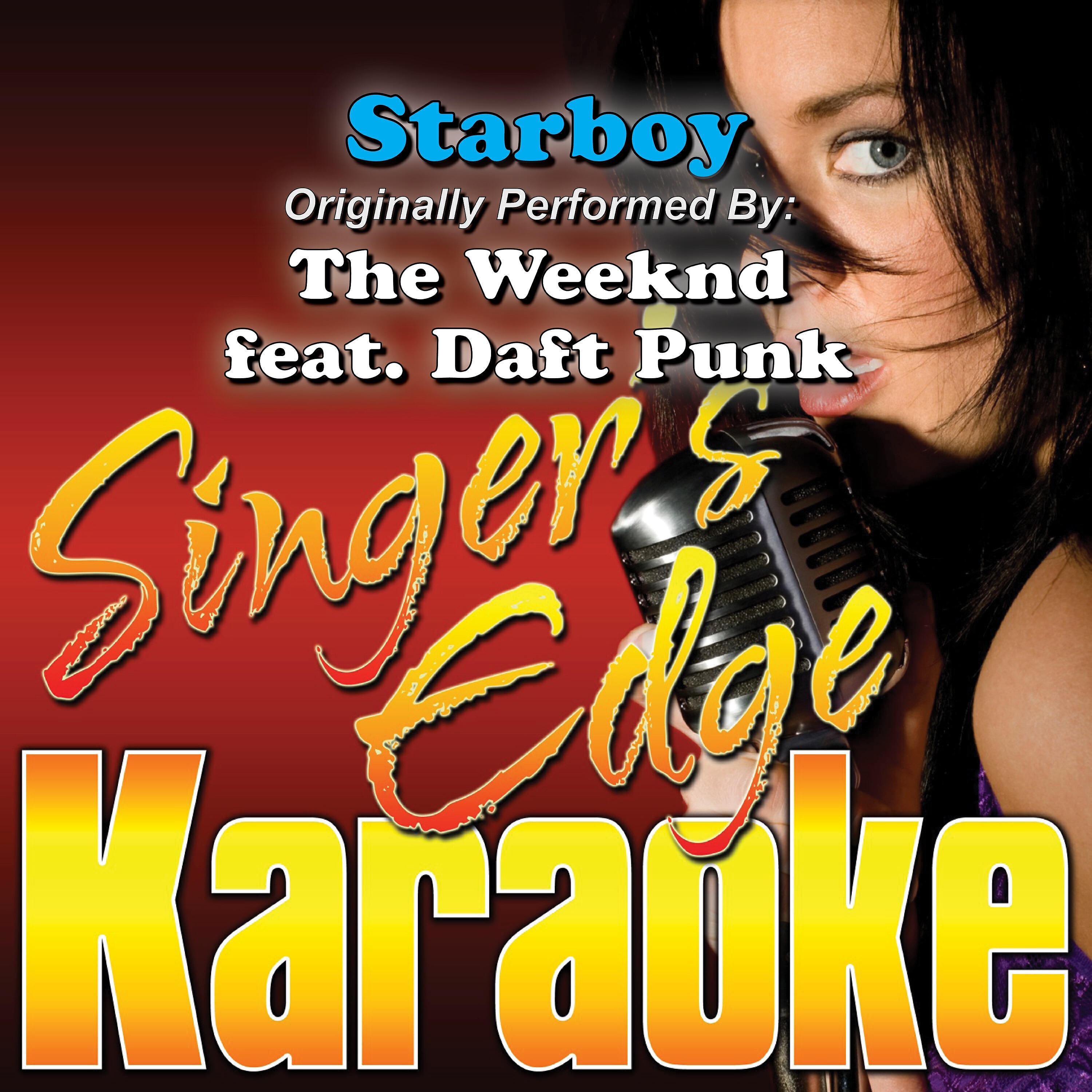 Singer's Edge Karaoke - Starboy (Originally Performed by the Weeknd & Daft Punk) [Karaoke]