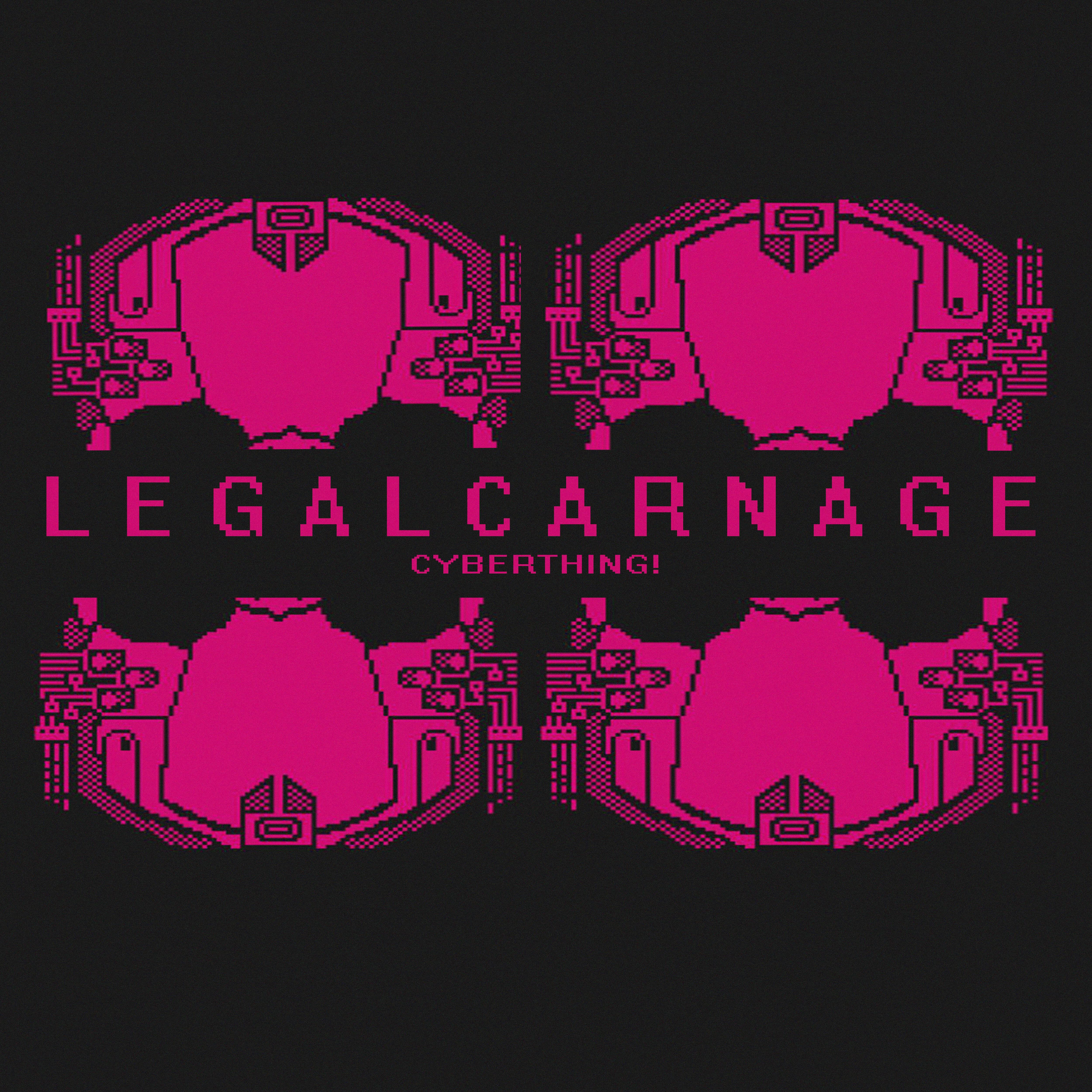 CYBERTHING! - Legal Carnage