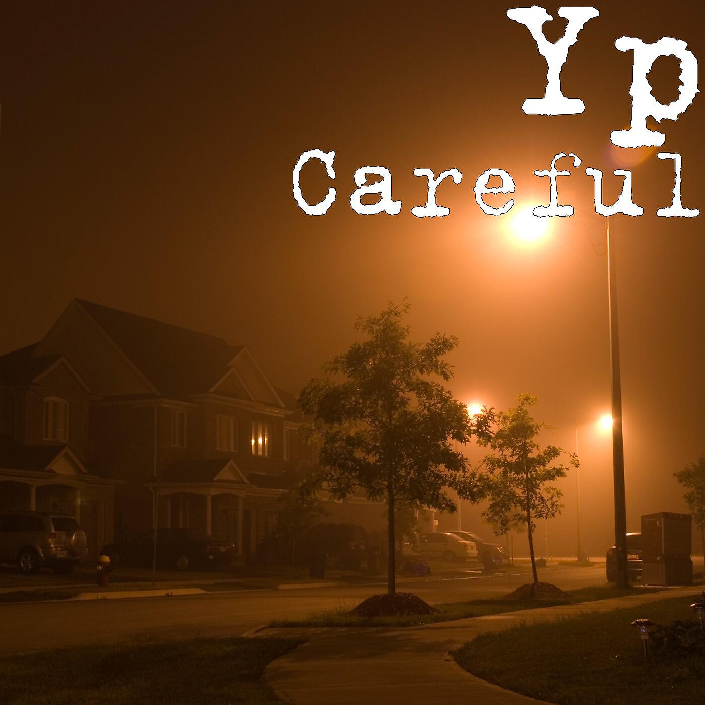 YP - Careful