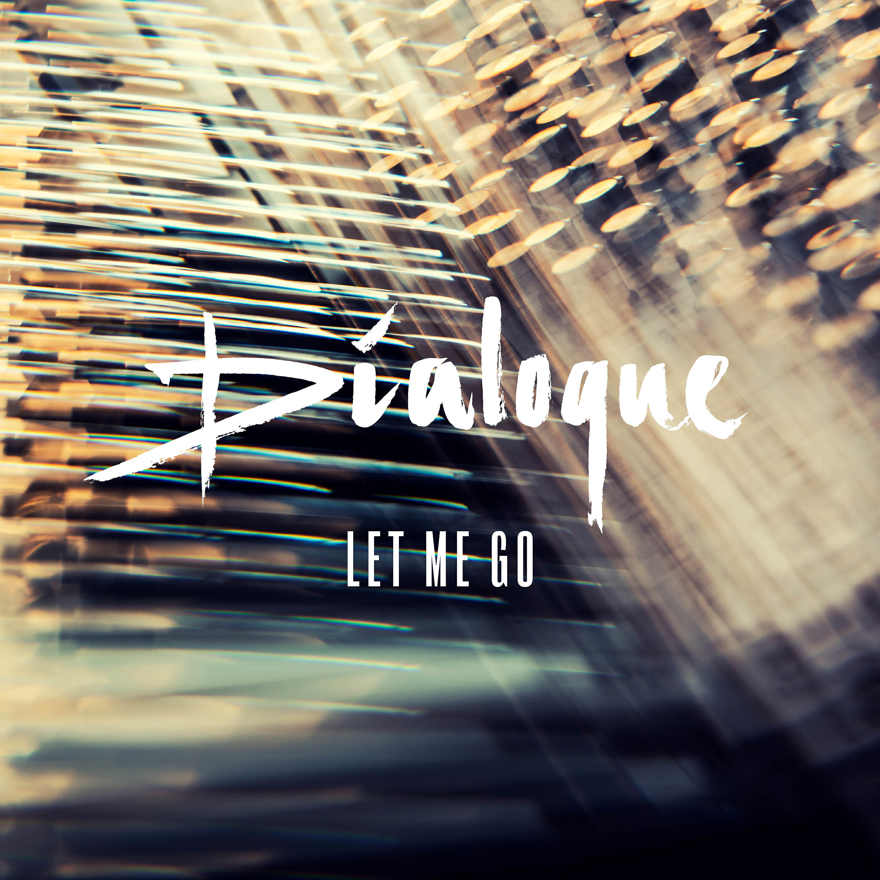 DIALOQUE - Let Me Go (Radio Edit)