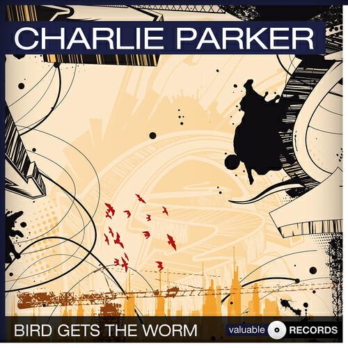 Charlie Parker - Blue Bird (Remastered)