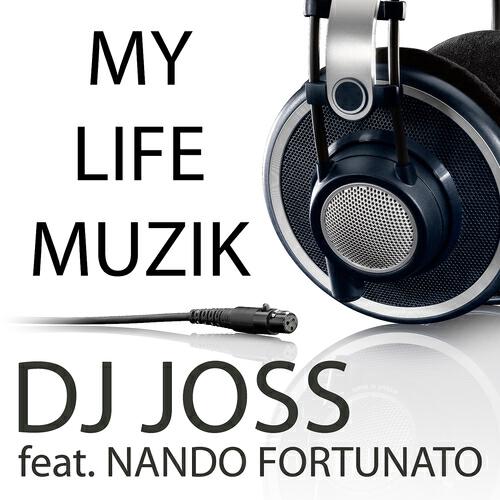 Dj Joss - My Life Muzik