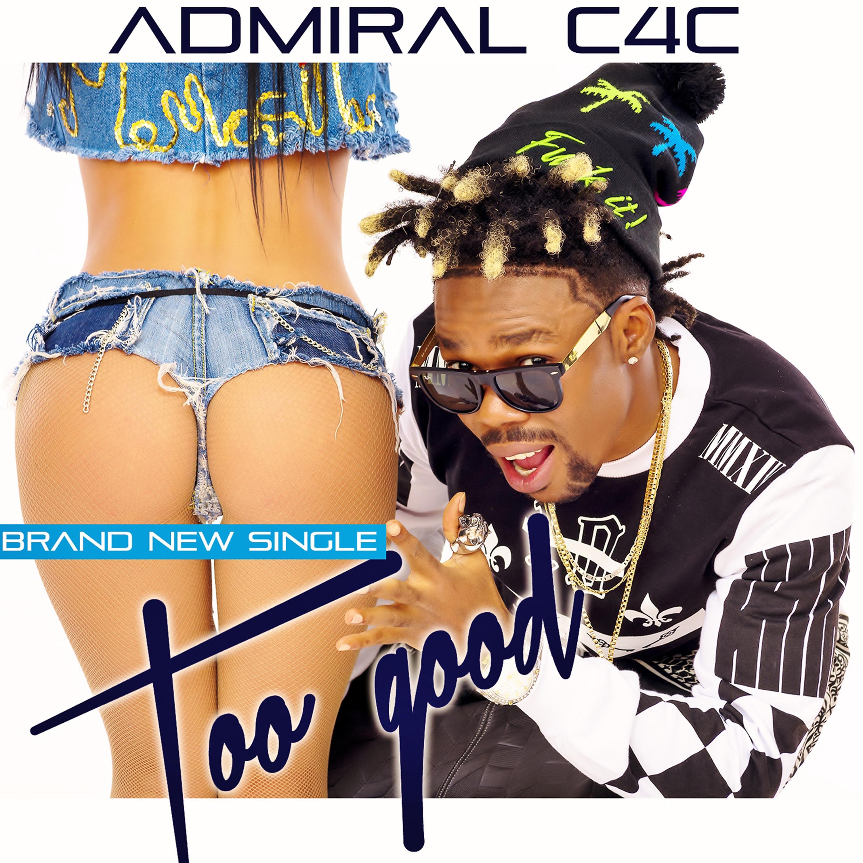 Admiral C4C - Too Good (A Capella)