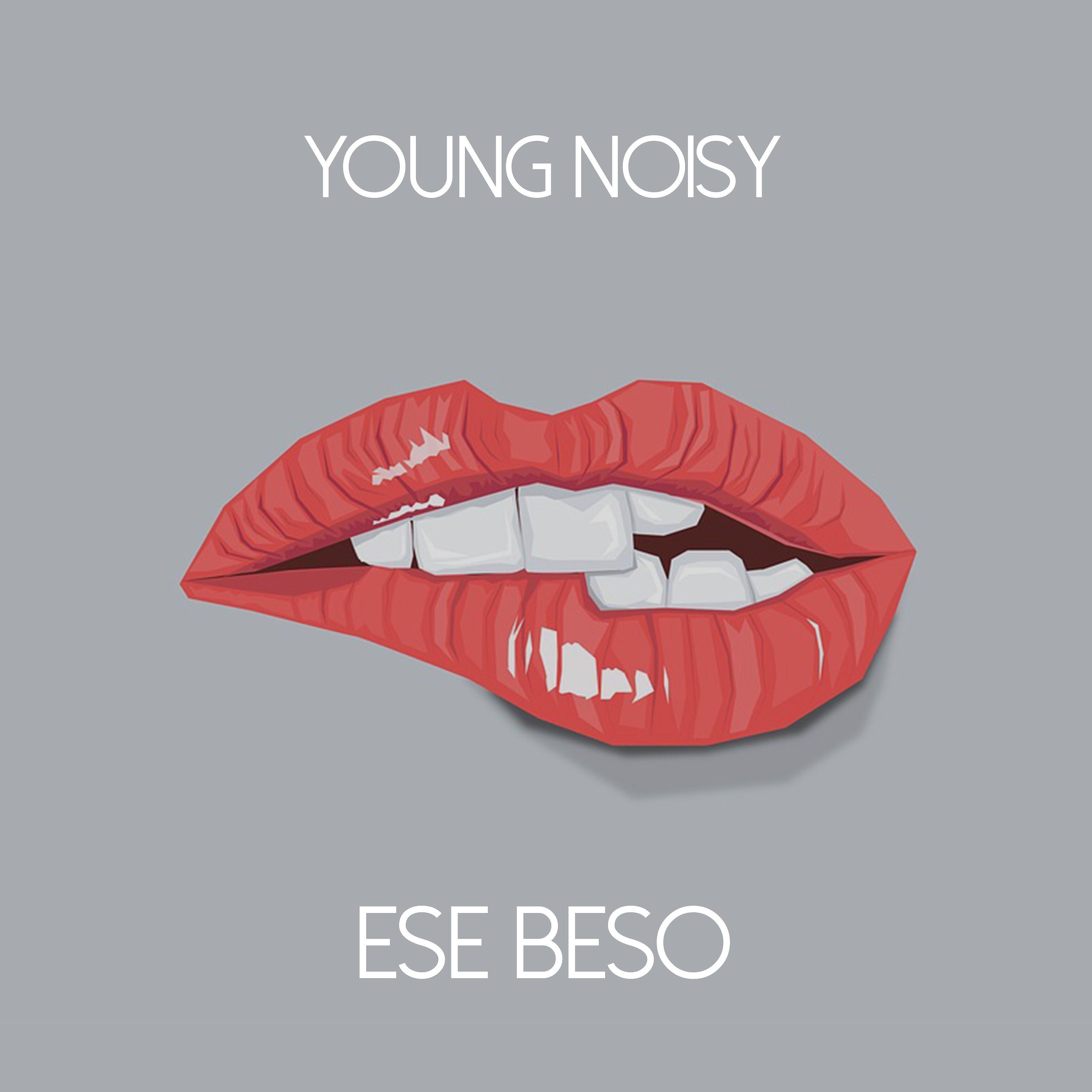 Young Noisy - Ese Beso