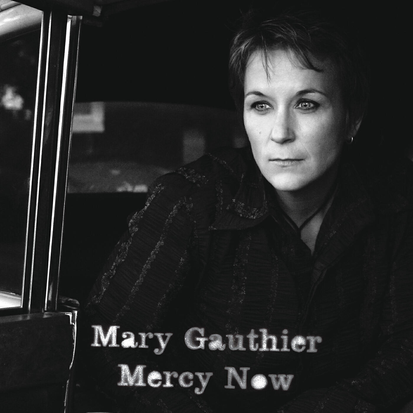 Mary Gauthier - Mercy Now (Edit)